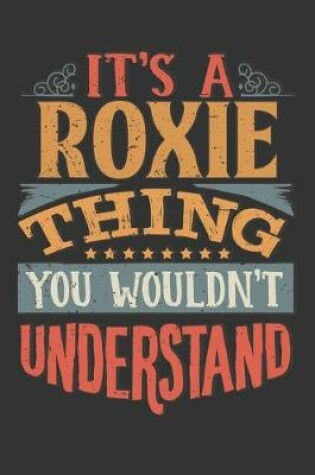 Cover of Its A Roxie Thing You Wouldnt Understand