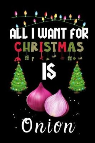 Cover of All I Want For Christmas Is Onion