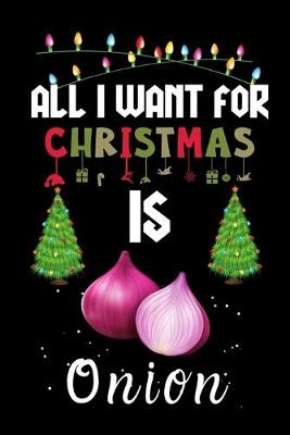 Book cover for All I Want For Christmas Is Onion