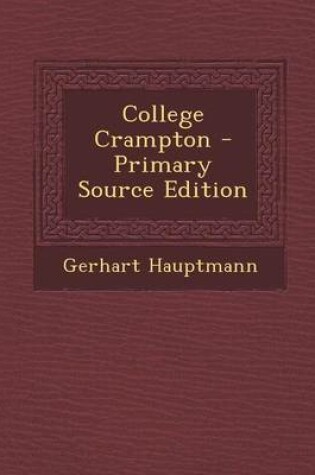 Cover of College Crampton - Primary Source Edition