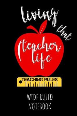 Book cover for Living That Teacher Life - Teaching Rules