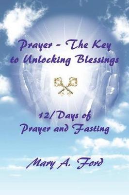 Cover of Prayer - The Key to Unlocking Blessings