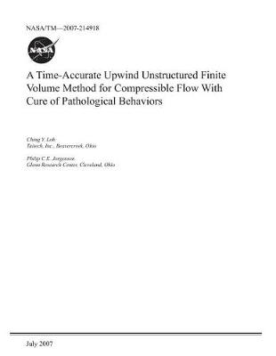 Book cover for A Time-Accurate Upwind Unstructured Finite Volume Method for Compressible Flow with Cure of Pathological Behaviors