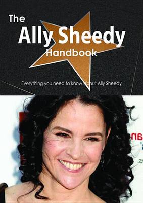 Book cover for The Ally Sheedy Handbook - Everything You Need to Know about Ally Sheedy