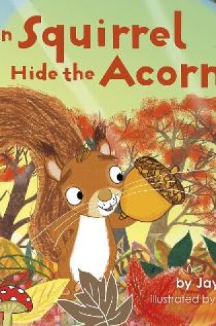 Cover of Can Squirrel Hide the Acorn?
