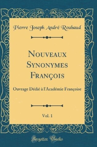 Cover of Nouveaux Synonymes François, Vol. 1