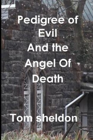 Cover of Pedegree Of Evil and the Angel of Death