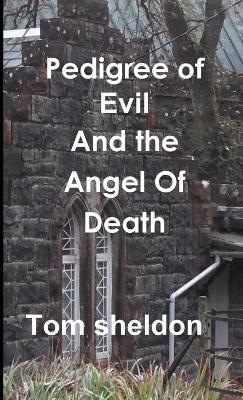 Book cover for Pedegree Of Evil and the Angel of Death