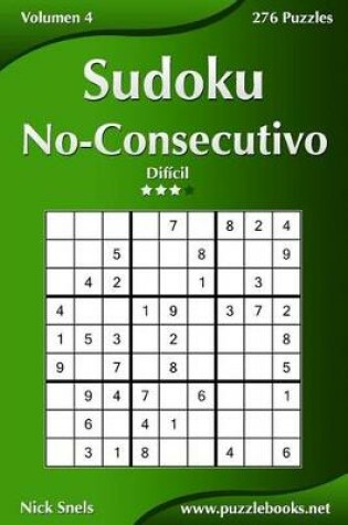 Cover of Sudoku No-Consecutivo - Difícil - Volumen 4 - 276 Puzzles