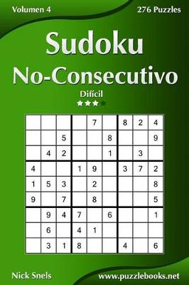 Book cover for Sudoku No-Consecutivo - Difícil - Volumen 4 - 276 Puzzles