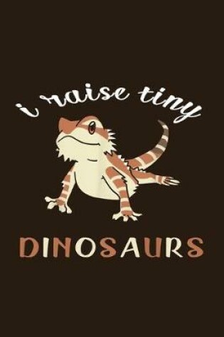 Cover of I Raise Tiny Dinosaurs