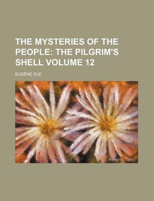 Book cover for The Mysteries of the People Volume 12; The Pilgrim's Shell