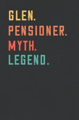 Book cover for Glen. Pensioner. Myth. Legend.