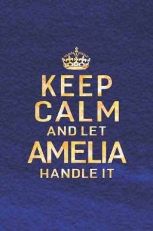 Cover of Keep Calm and Let Amelia Handle It