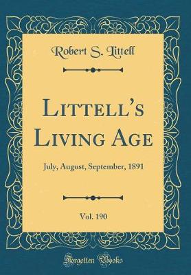Book cover for Littell's Living Age, Vol. 190: July, August, September, 1891 (Classic Reprint)