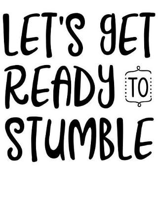 Book cover for Lets Get Ready to Stumble