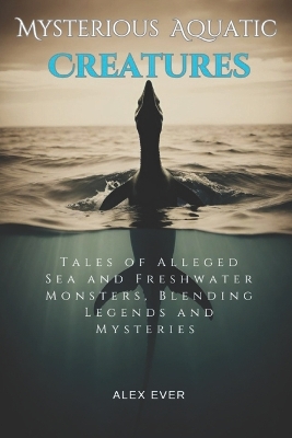 Cover of Mysterious Aquatic Creatures