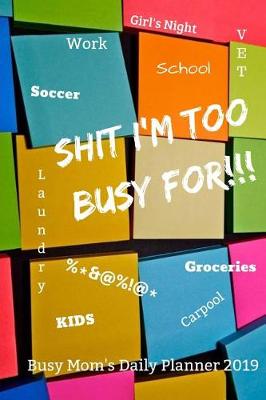 Book cover for Shit I'm Too Busy for