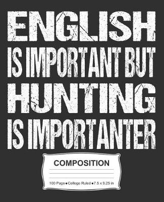 Book cover for English Is Important But Hunting Is Importanter Composition