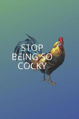 Cover of Stop Being So Cocky