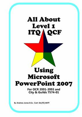 Book cover for All About Level 1 ITQ QCF Using Microsoft PowerPoint 2007