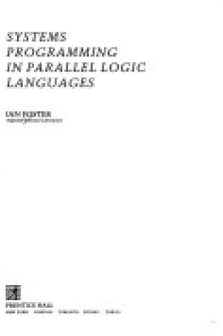 Cover of Systems Programming in Parallel Logic Languages