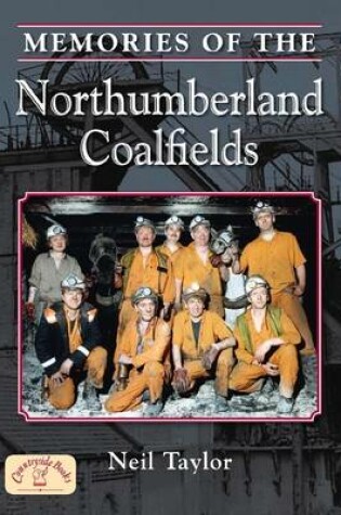 Cover of Memories of the Northumberland Coalfields