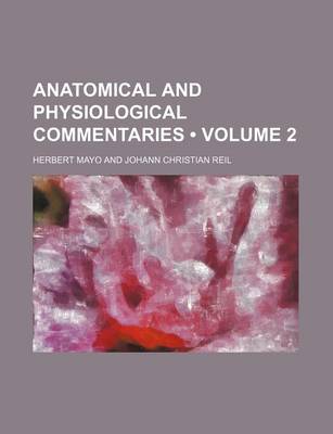 Book cover for Anatomical and Physiological Commentaries (Volume 2)