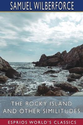 Book cover for The Rocky Island and Other Similitudes (Esprios Classics)