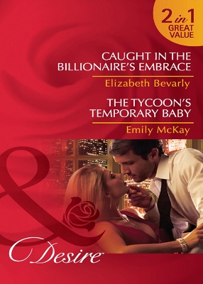 Cover of Caught in the Billionaire's Embrace / The Tycoon's Temporary Baby