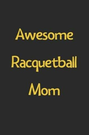 Cover of Awesome Racquetball Mom