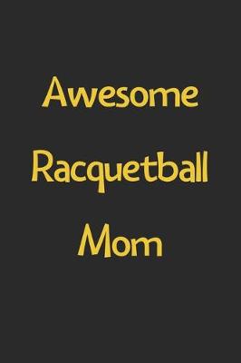 Book cover for Awesome Racquetball Mom