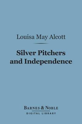 Cover of Silver Pitchers, and Independence (Barnes & Noble Digital Library)