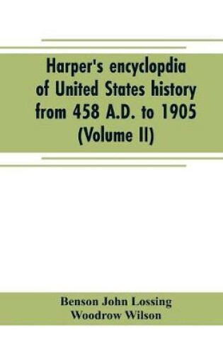 Cover of Harper's encyclopdia of United States history from 458 A.D. to 1905 (Volume II)