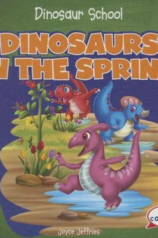 Cover of Dinosaurs in the Spring