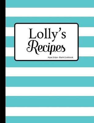 Book cover for Lolly's Recipes Aqua Stripe Blank Cookbook