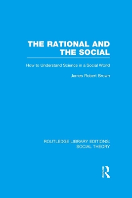 Book cover for The Rational and the Social (RLE Social Theory)