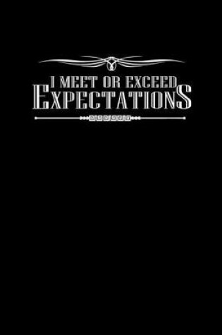 Cover of I meet or exceed expectations