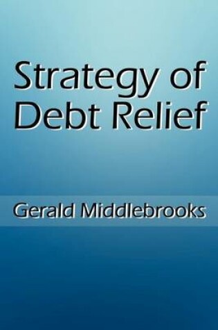 Cover of Strategy of Debt Relief