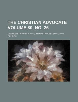 Book cover for The Christian Advocate Volume 80, No. 26