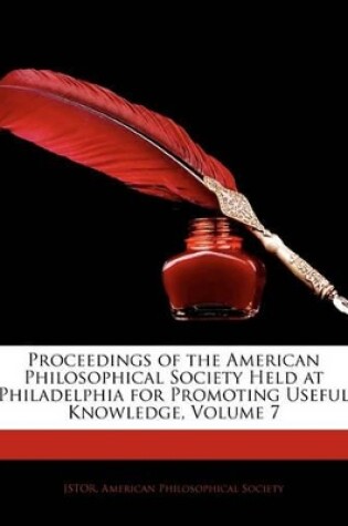 Cover of Proceedings of the American Philosophical Society Held at Philadelphia for Promoting Useful Knowledge, Volume 7