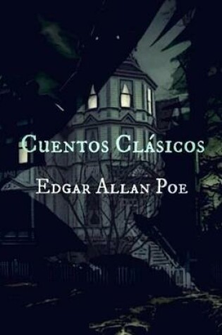 Cover of Cuentos Clasicos de Edgar Allan Poe