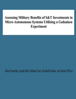 Book cover for Assessing Military Benefits of S&T Investmnts in Micro Autonomous Systems Utilizing A Gedanken Experiment