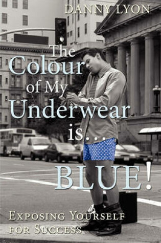 Cover of The Colour of My Underwear is ... BLUE!