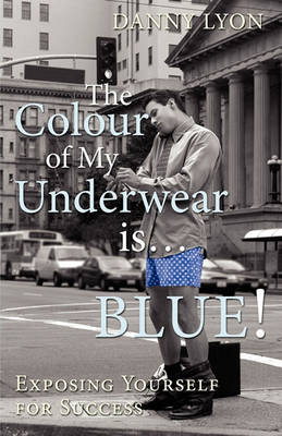 Book cover for The Colour of My Underwear is ... BLUE!