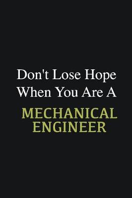 Book cover for Don't lose hope when you are a Mechanical Engineer