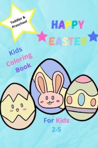 Cover of Easter Coloring Book for Toddlers Ages 2-5