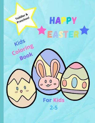 Cover of Easter Coloring Book for Toddlers Ages 2-5