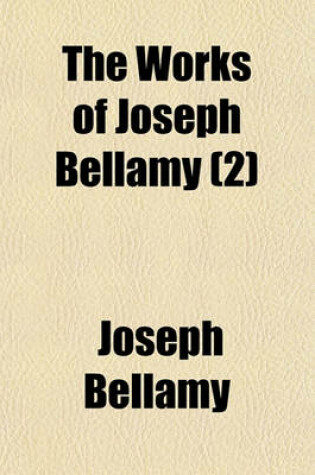 Cover of The Works of Joseph Bellamy Volume 2