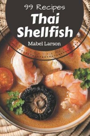 Cover of 99 Thai Shellfish Recipes